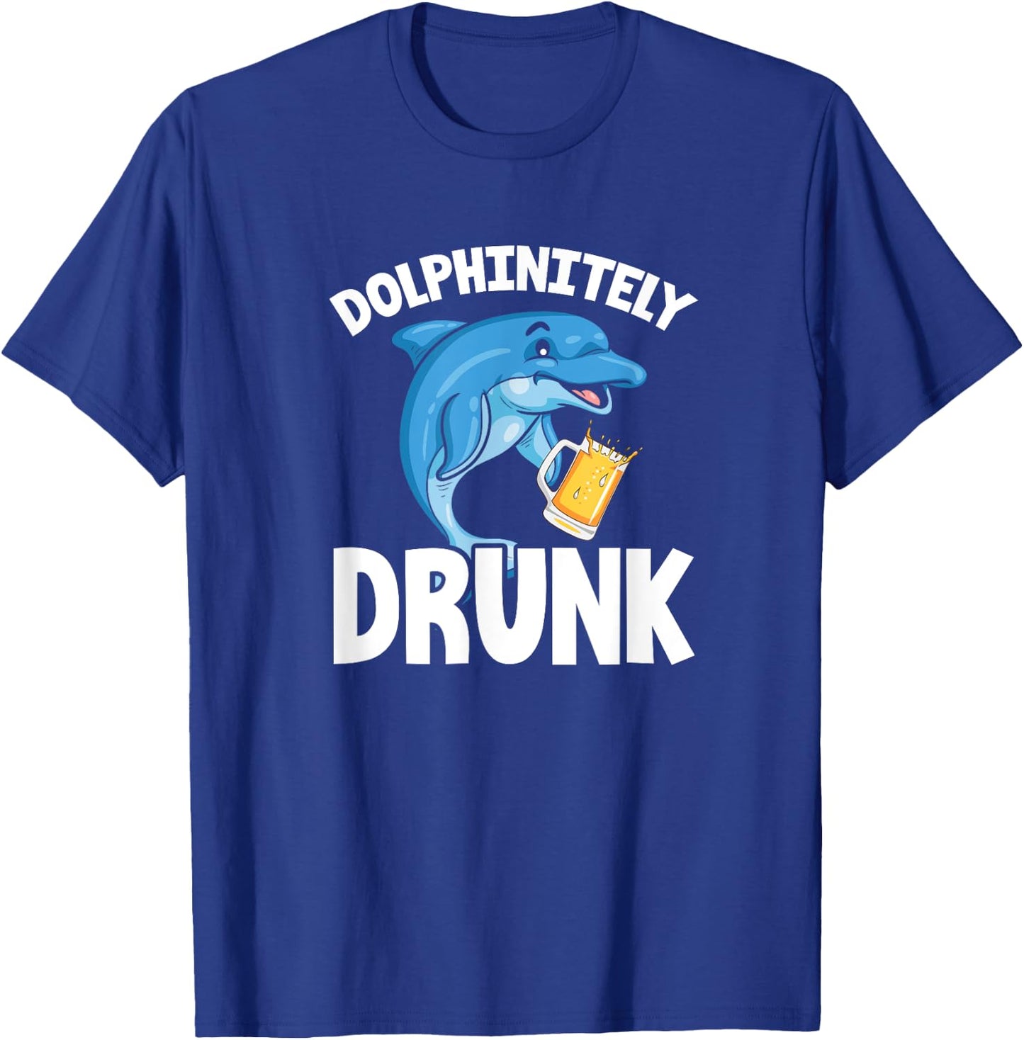 Dolphin Funny Dolphinitely Drunk T-Shirt - T-Shirt | Royal