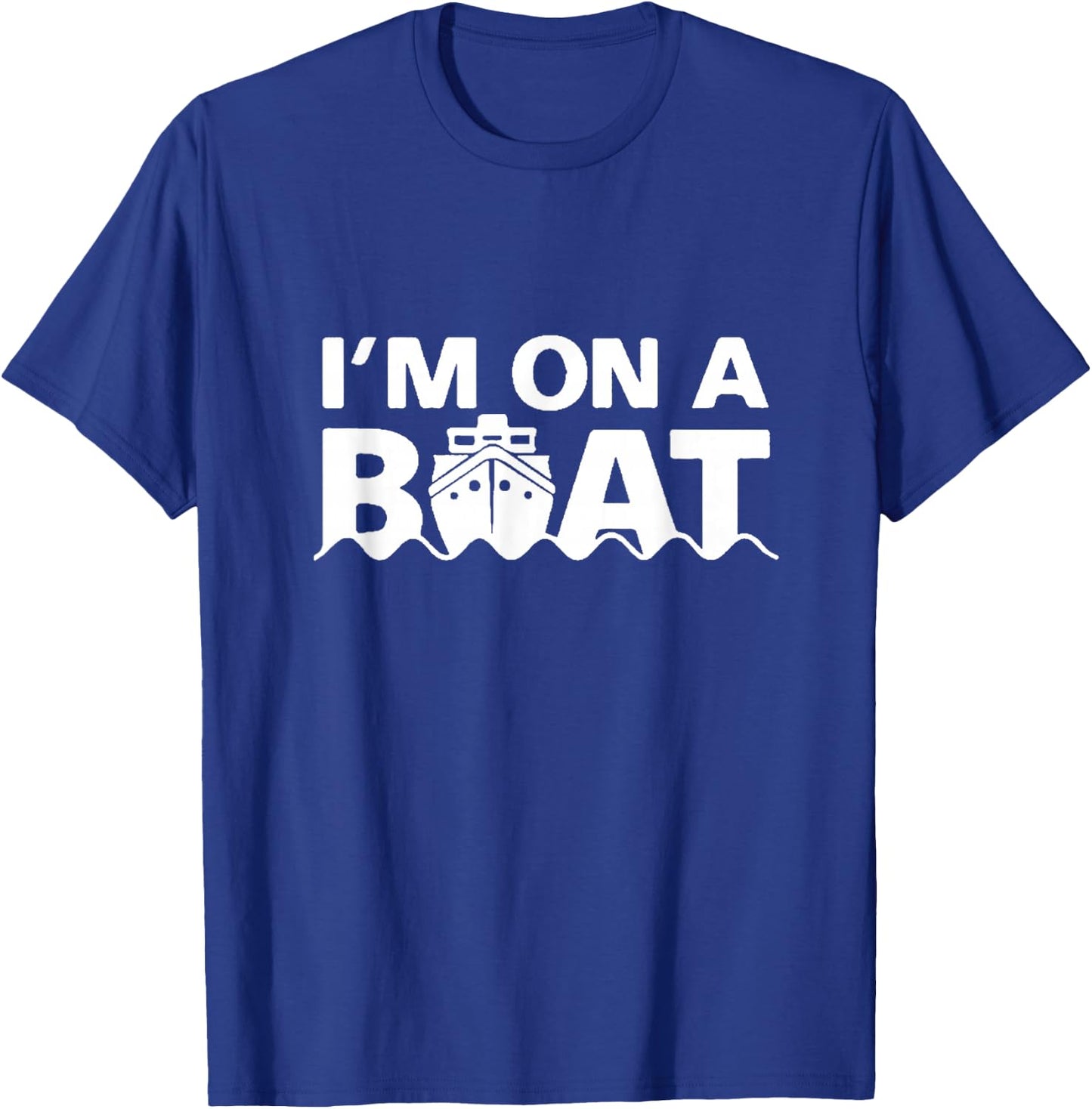 Segel Segler Zweimaster Einmaster Geschenkideen I'm On A Boat T-Shirt - T-Shirt | Royal