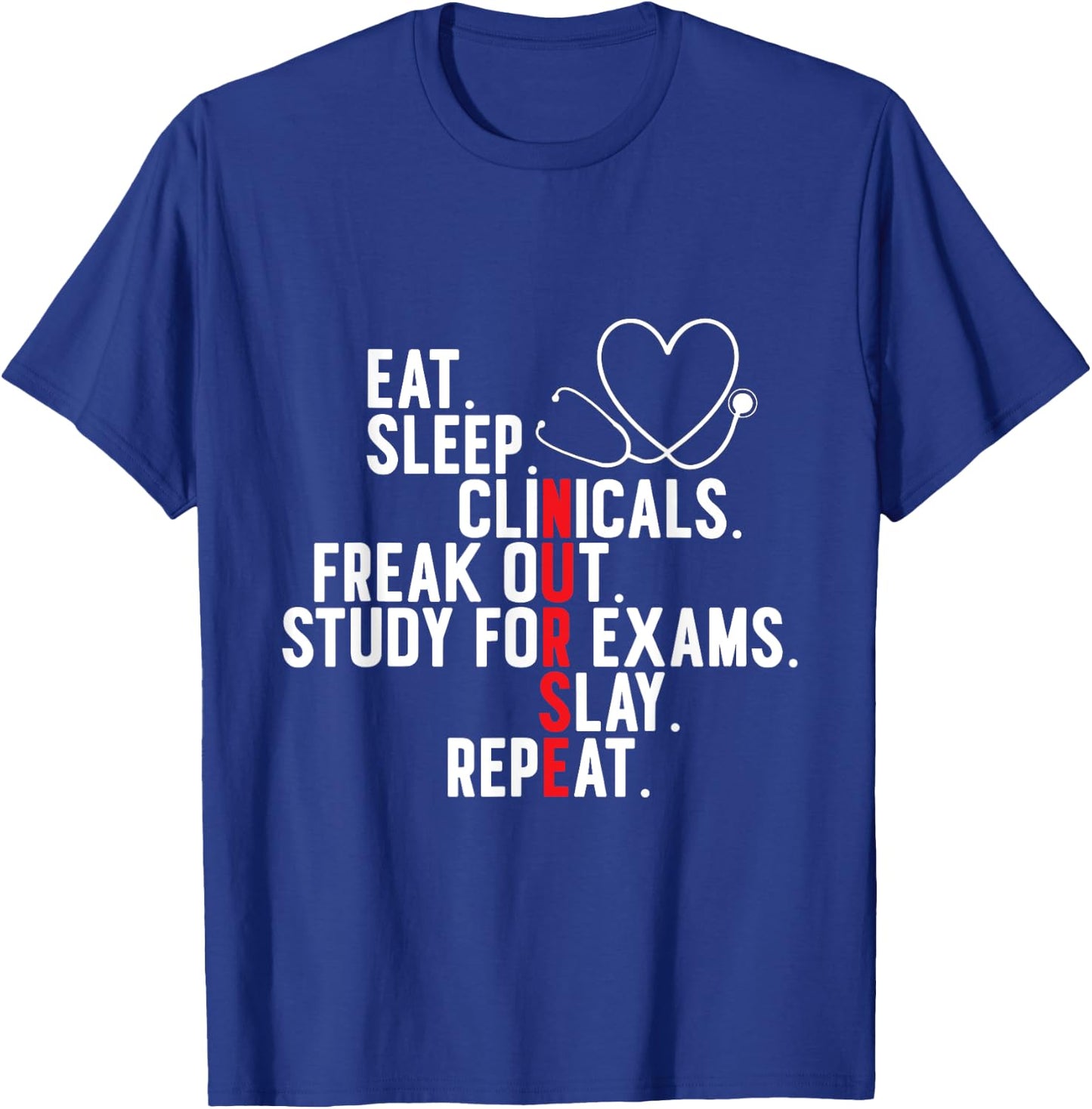 Funny Eat Sleep Clinic Freak Out Study Slay Repeat Nurse T-Shirt - T-Shirt | Royal