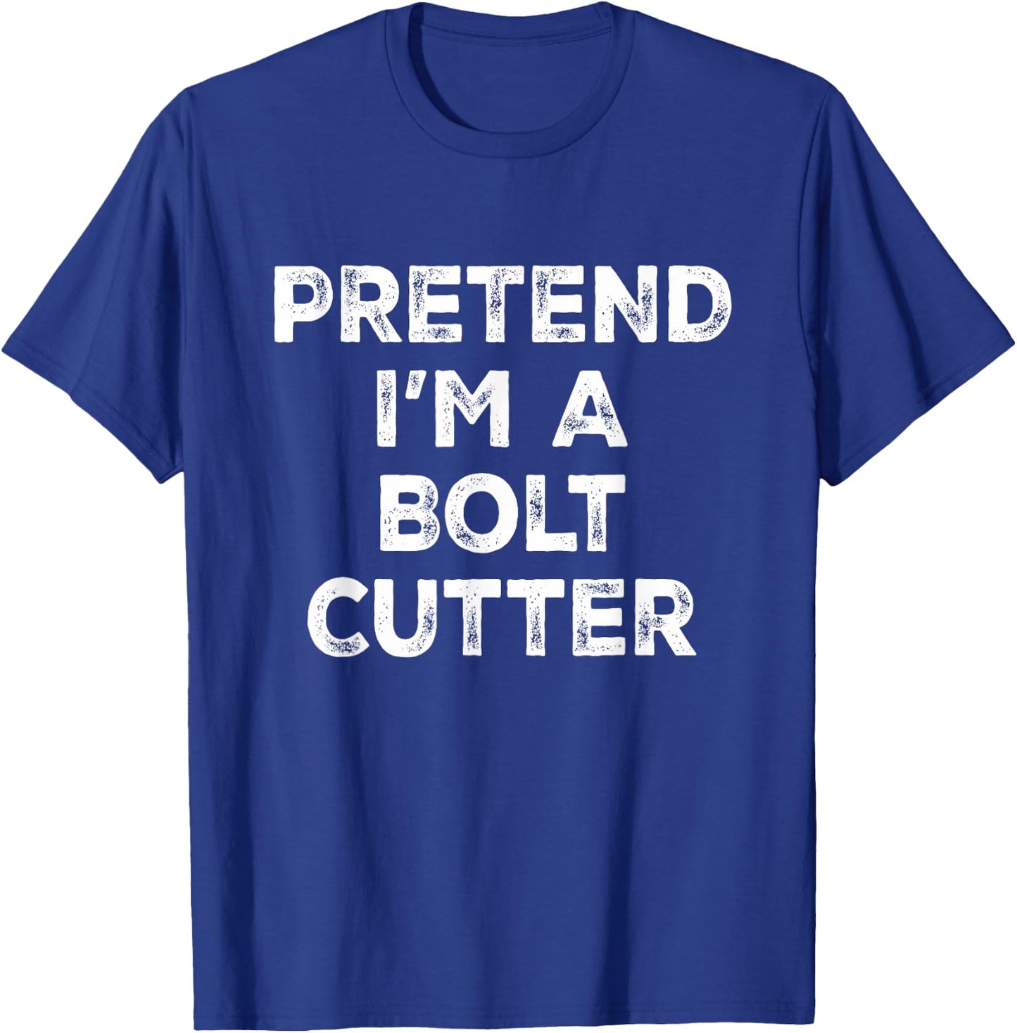 Pretend I'm A Bolt Cutter Lazy Halloween Costume T-Shirt - T-Shirt | Royal
