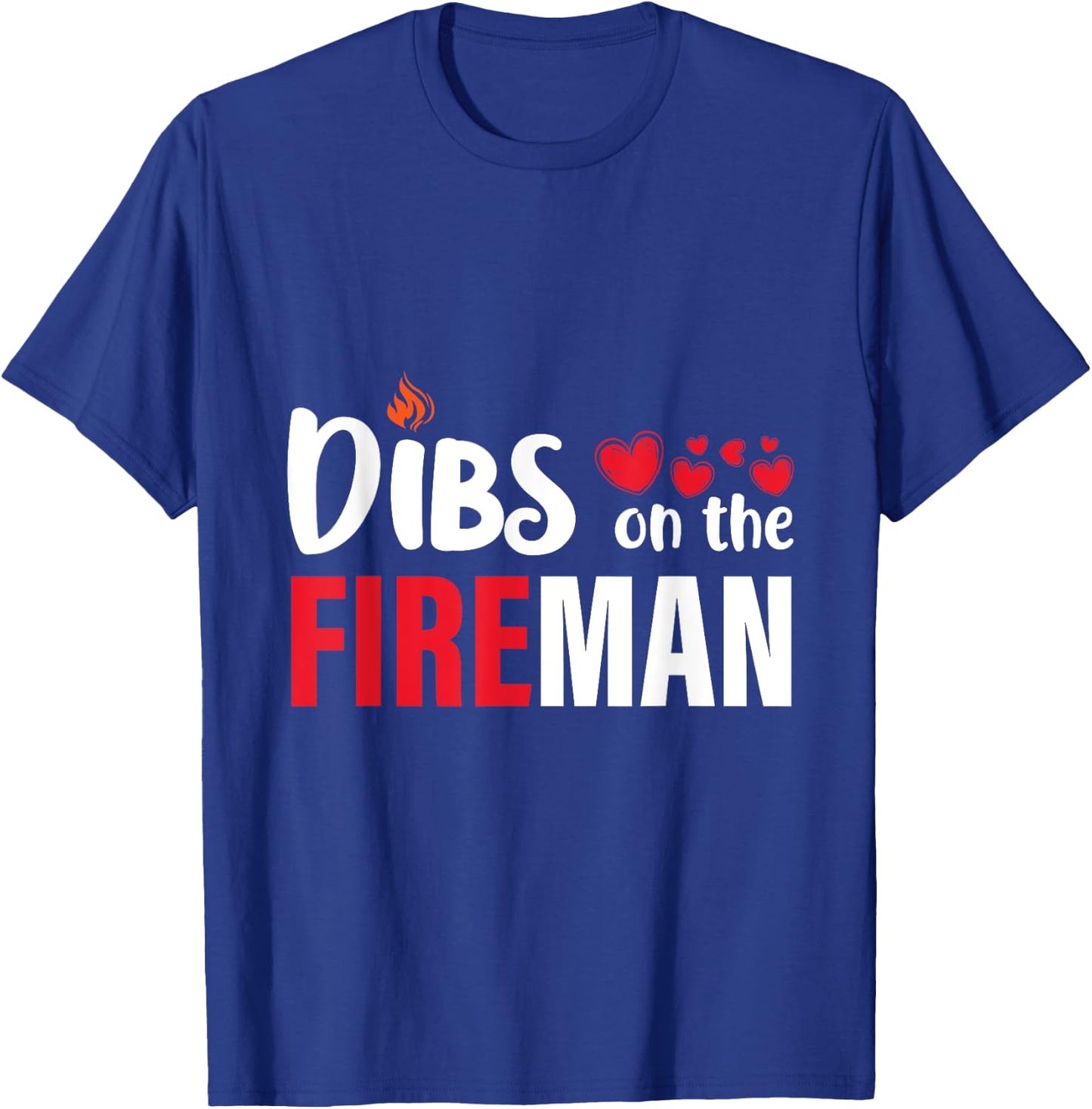 Dibs on the Fireman Firefighter Wife Girlfriend Women Gifts T-Shirt - T-Shirt | Royal