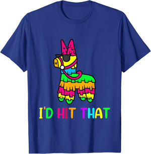 I'd Hit That Cool Cinco de mayo Pinata Cartoon Anime Graphic T-Shirt - T-Shirt | Royal