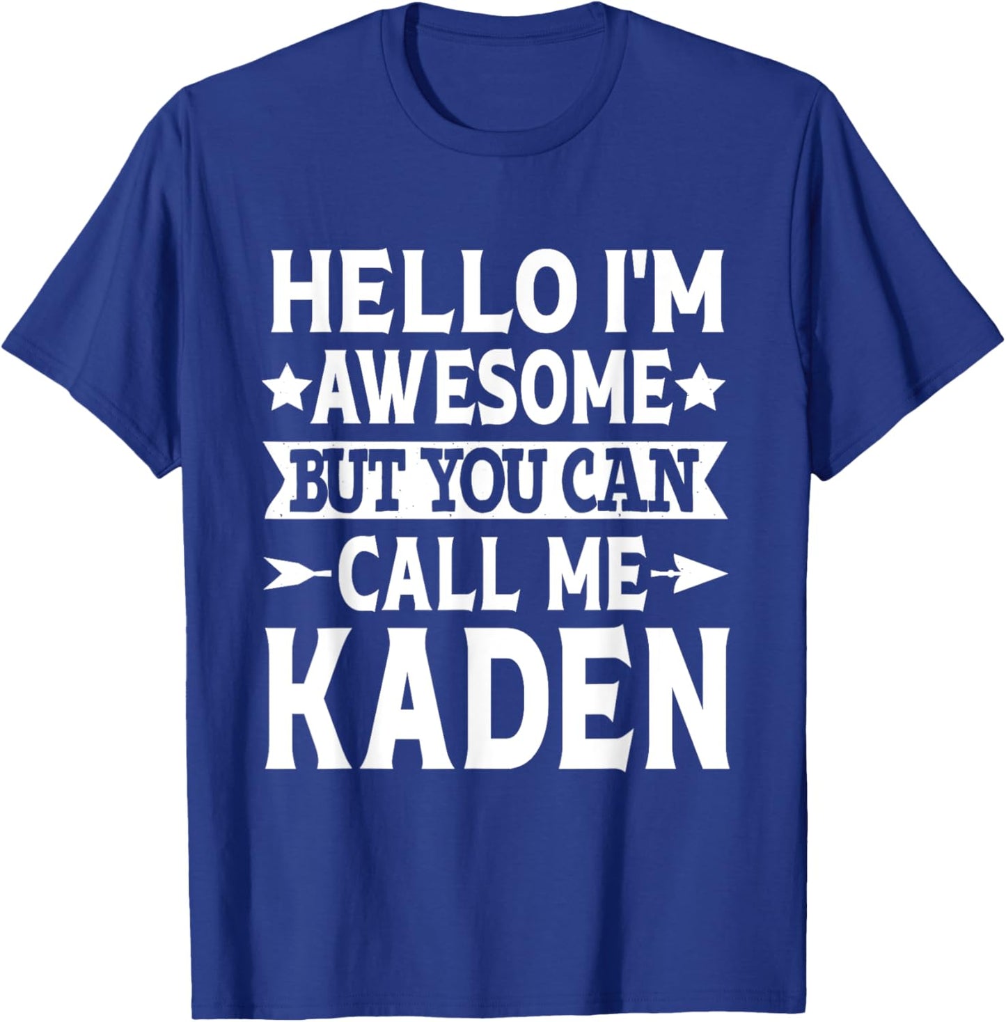 Kaden Funny First Name Hello I'm Awesome Call Me Kaden T-Shirt - T-Shirt | Royal