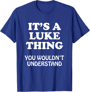 Its A Luke Thing You Wouldnt Understand Family Reunion T-Shirt - T-Shirt | Royal