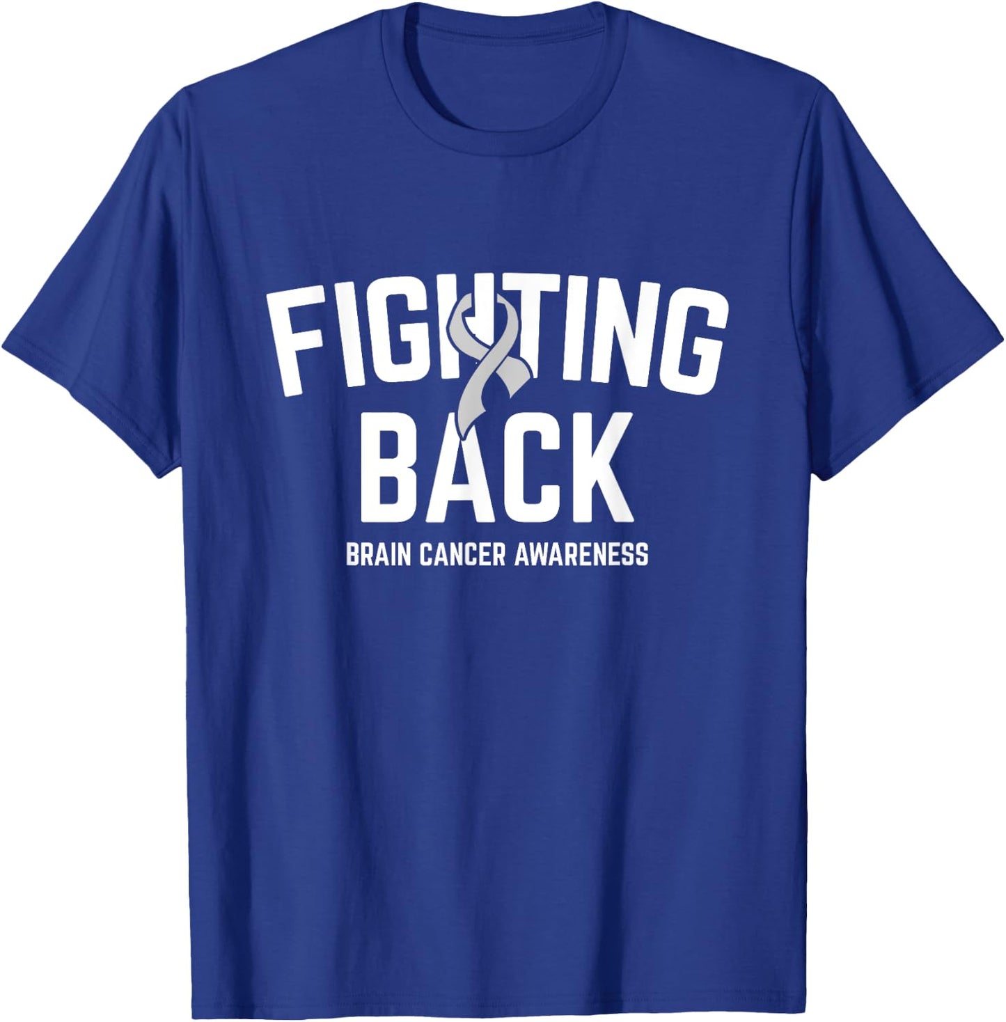Fighting Back Brain Cancer Awareness Brain Tumor Grey Ribbon T-Shirt - T-Shirt | Royal