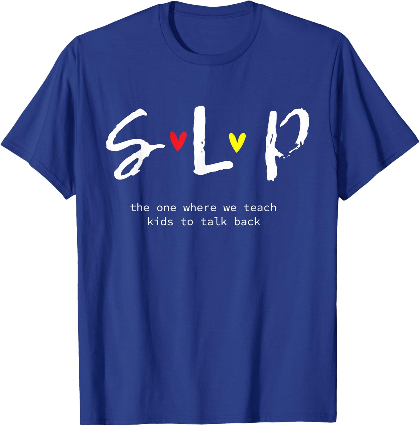 SLP Teacher Shirts Speech Language Pathologist Gift T-Shirt - T-Shirt | Royal