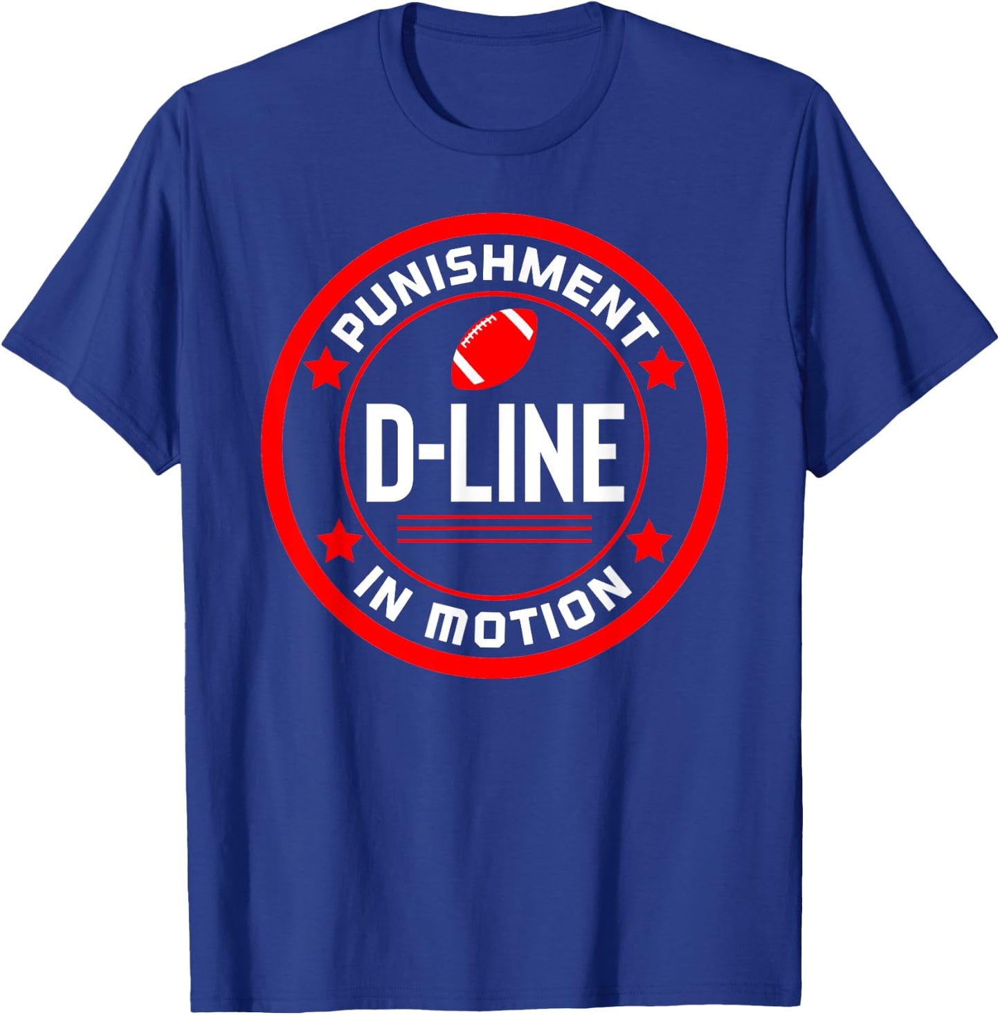 D-Line Punishment In Motion Football Defensive Lineman T-Shirt - T-Shirt | Royal