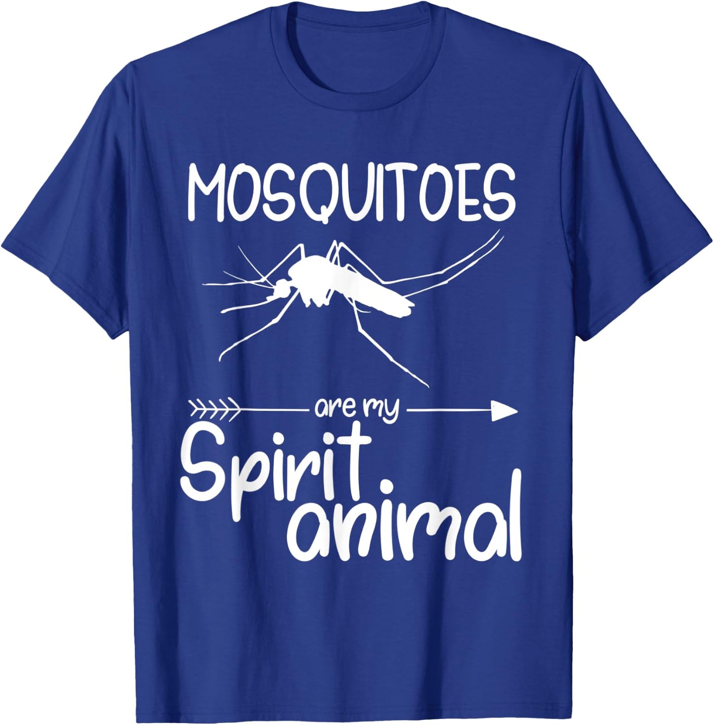 Mosquitoes Are My Spirit Animal Gift Women Insect T-Shirt - T-Shirt | Royal