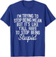 I'm Trying To Stop Being Mean But It's Like Y'all Have T-Shirt - T-Shirt | Royal