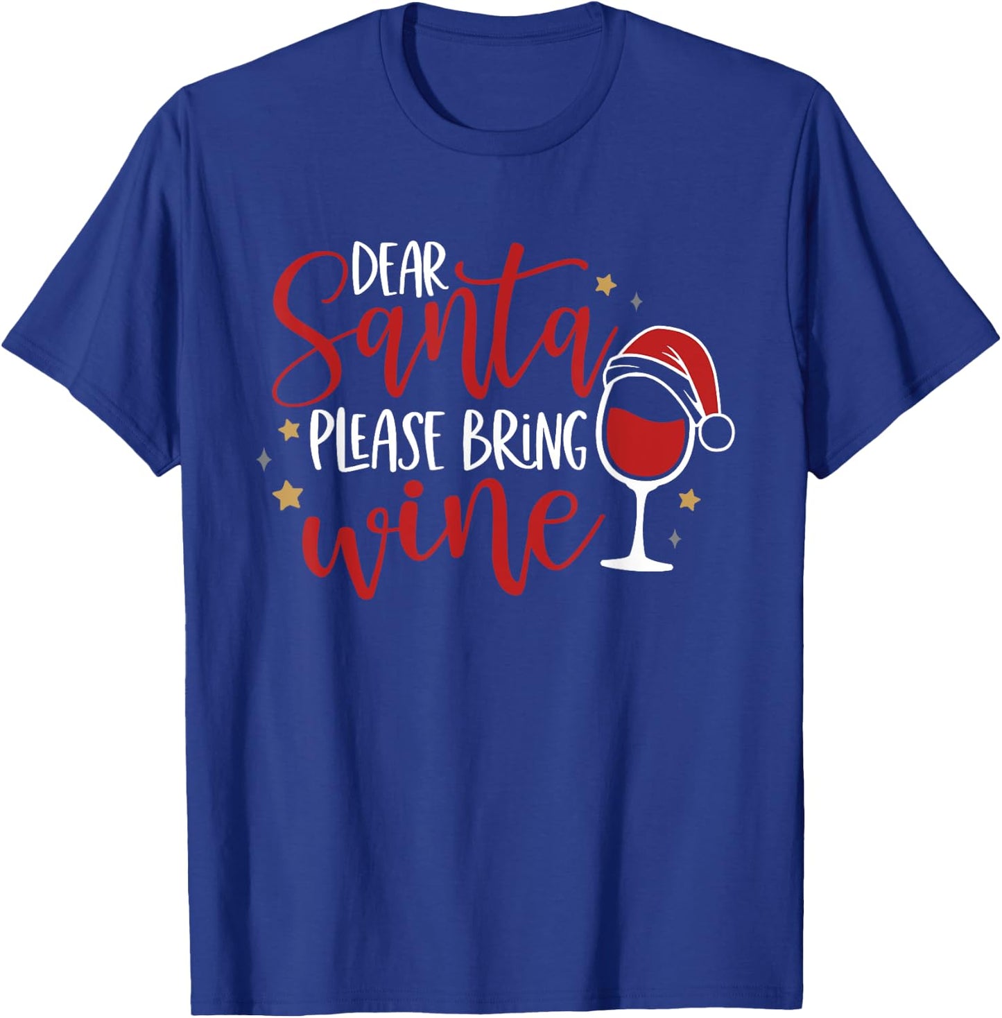 Dear Santa Please Bring Wine T-Shirt - T-Shirt | Royal