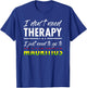 I don t need therapy I just need to go to Mauritius T-Shirt - T-Shirt | Royal
