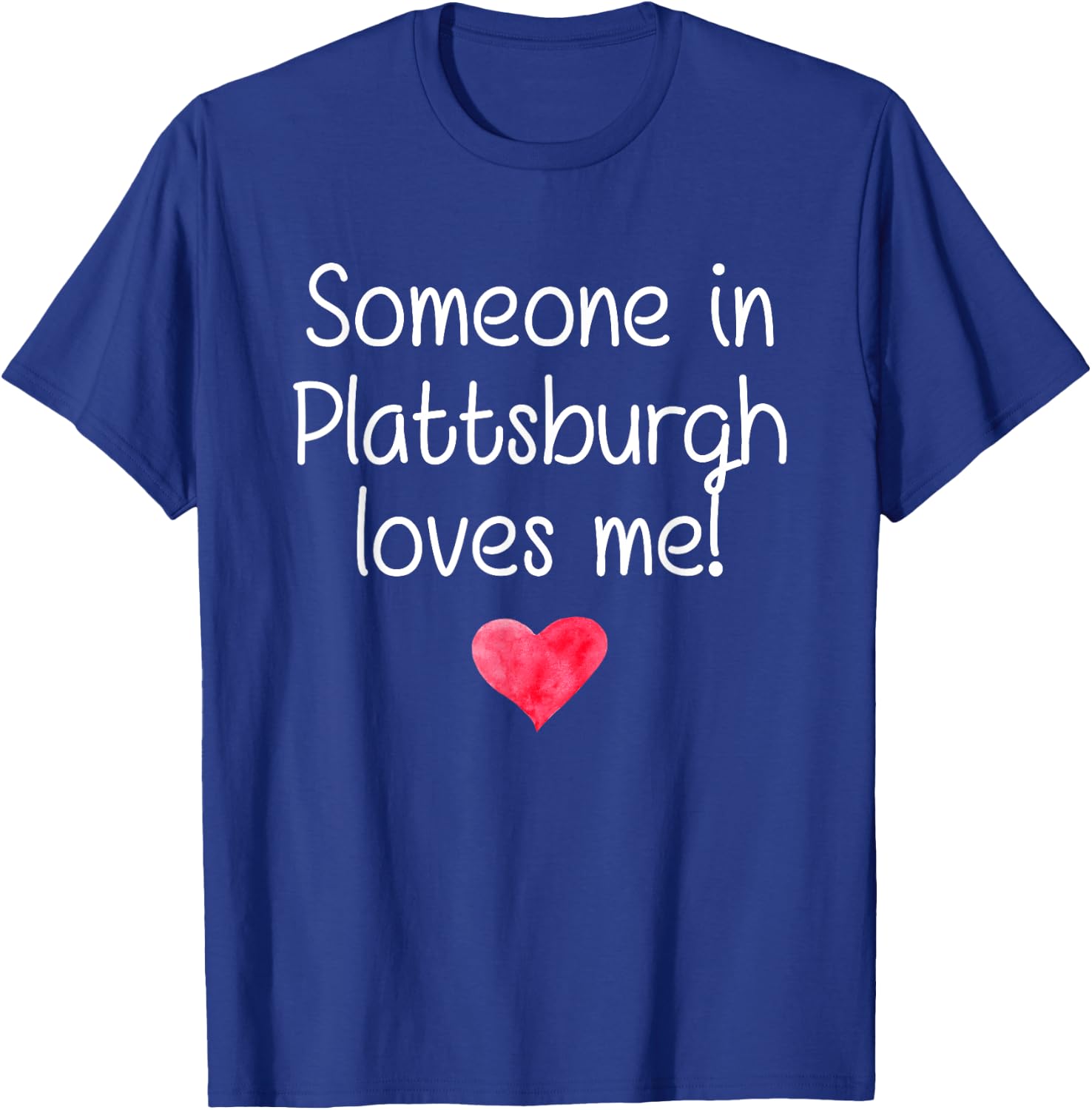 Someone In PLATTSBURGH NY NEW YORK Loves Me City Home Gift T-Shirt - T-Shirt | Royal