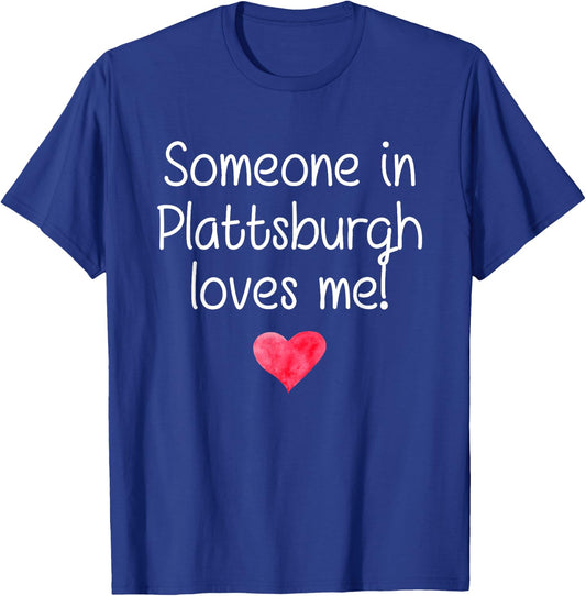 Someone In PLATTSBURGH NY NEW YORK Loves Me City Home Gift T-Shirt - T-Shirt | Royal