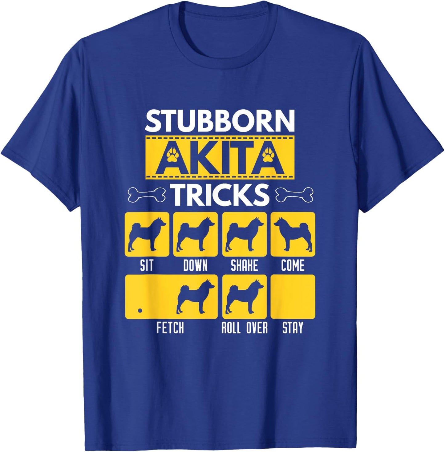 Stubborn Akita Tricks Funny Dog Lover Gift T-Shirt - T-Shirt | Royal
