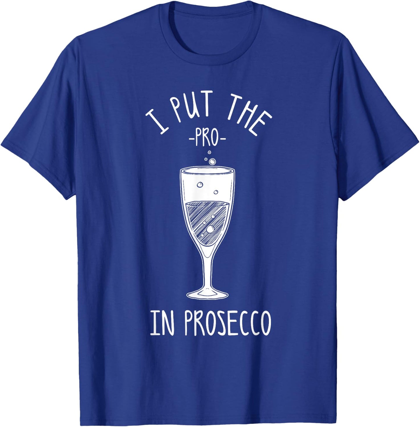 Funny Prosecco Lover Gift Alcohol Wine Drinker Men Women T-Shirt - T-Shirt | Royal