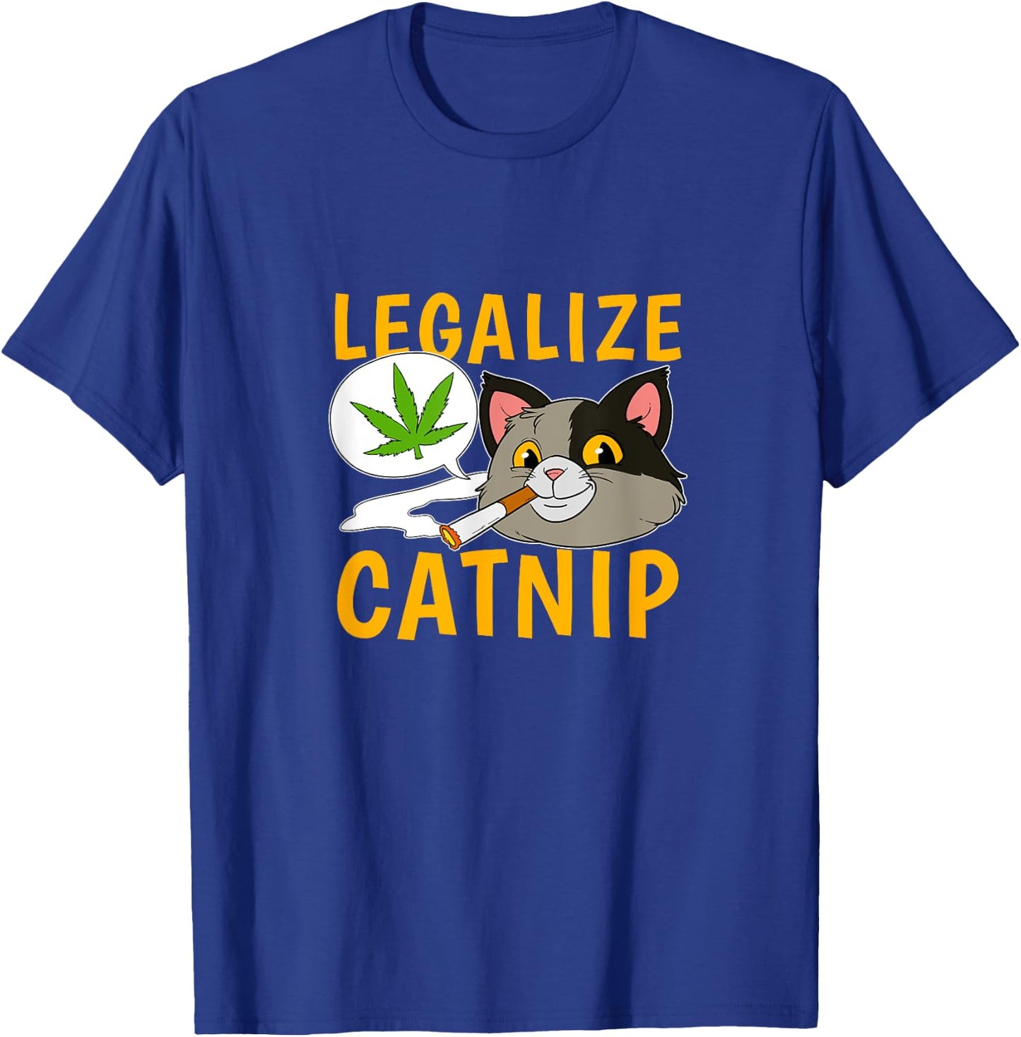 Legalize Catnip Joint Cannabis Cat Smoking Weed Kitten Men Women T-Shirt - T-Shirt | Royal