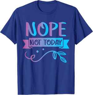Funny Quote-Nop Not Today Cool Design T-Shirt - T-Shirt | Royal