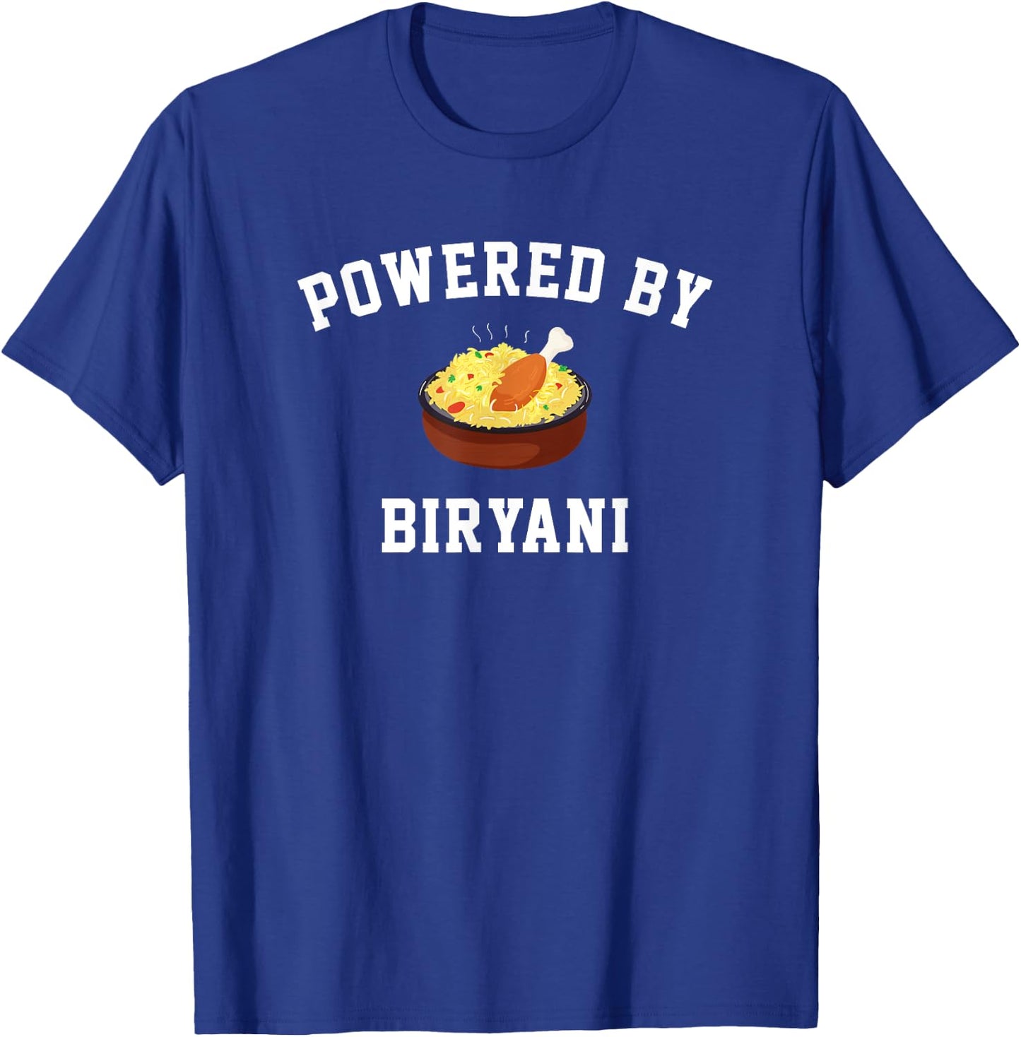 Powered by Biryani, Food India Pakistan T-Shirt - T-Shirt | Royal
