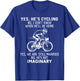 Yes He's Cycling No I Don't Know When He'll Be Home T-Shirt - T-Shirt | Royal