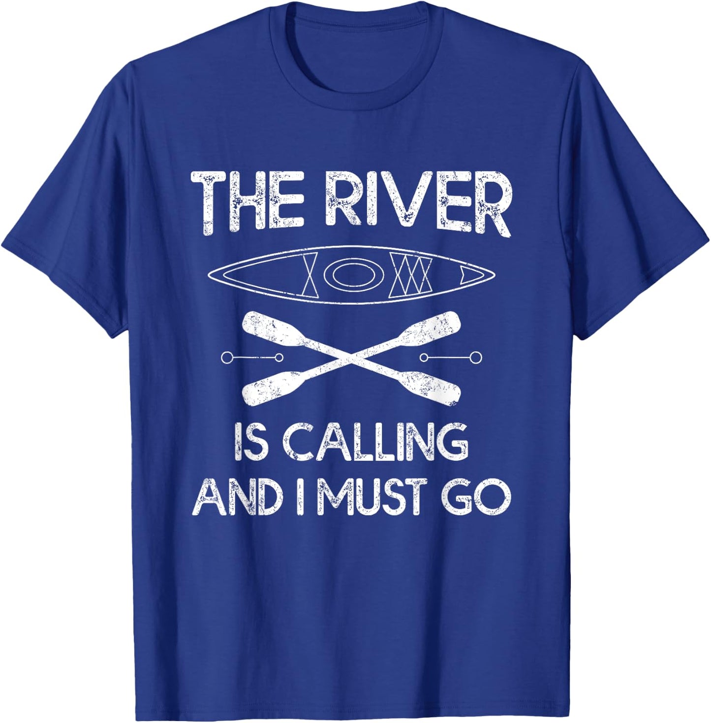 Funny Kayak Padding Gifts The River Is Calling And I Must Go T-Shirt - T-Shirt | Royal
