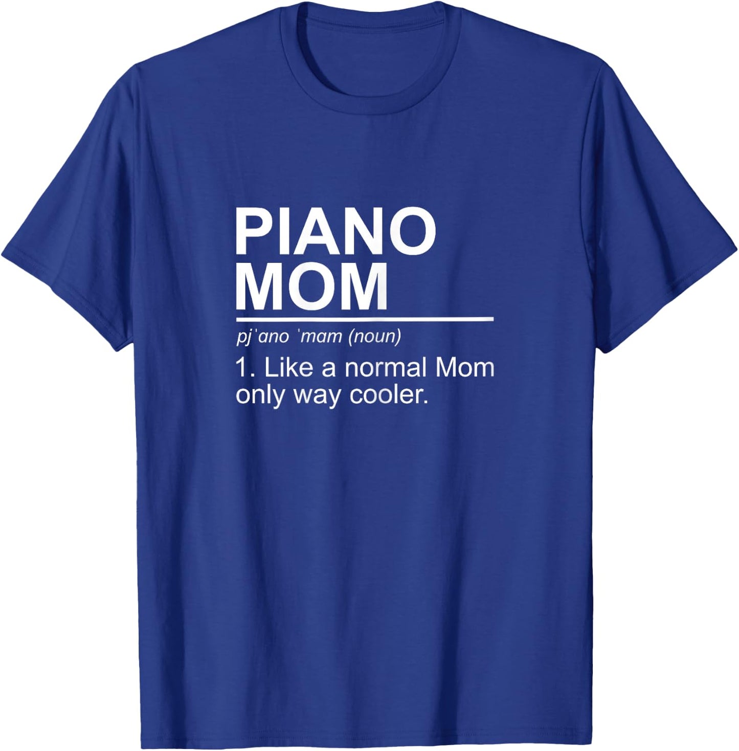 Piano Mom Definition Keyboard Pianist Mom T-Shirt - T-Shirt | Royal