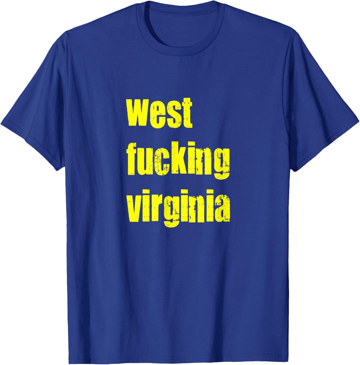 West Fucking Virginia T-Shirt - T-Shirt | Royal