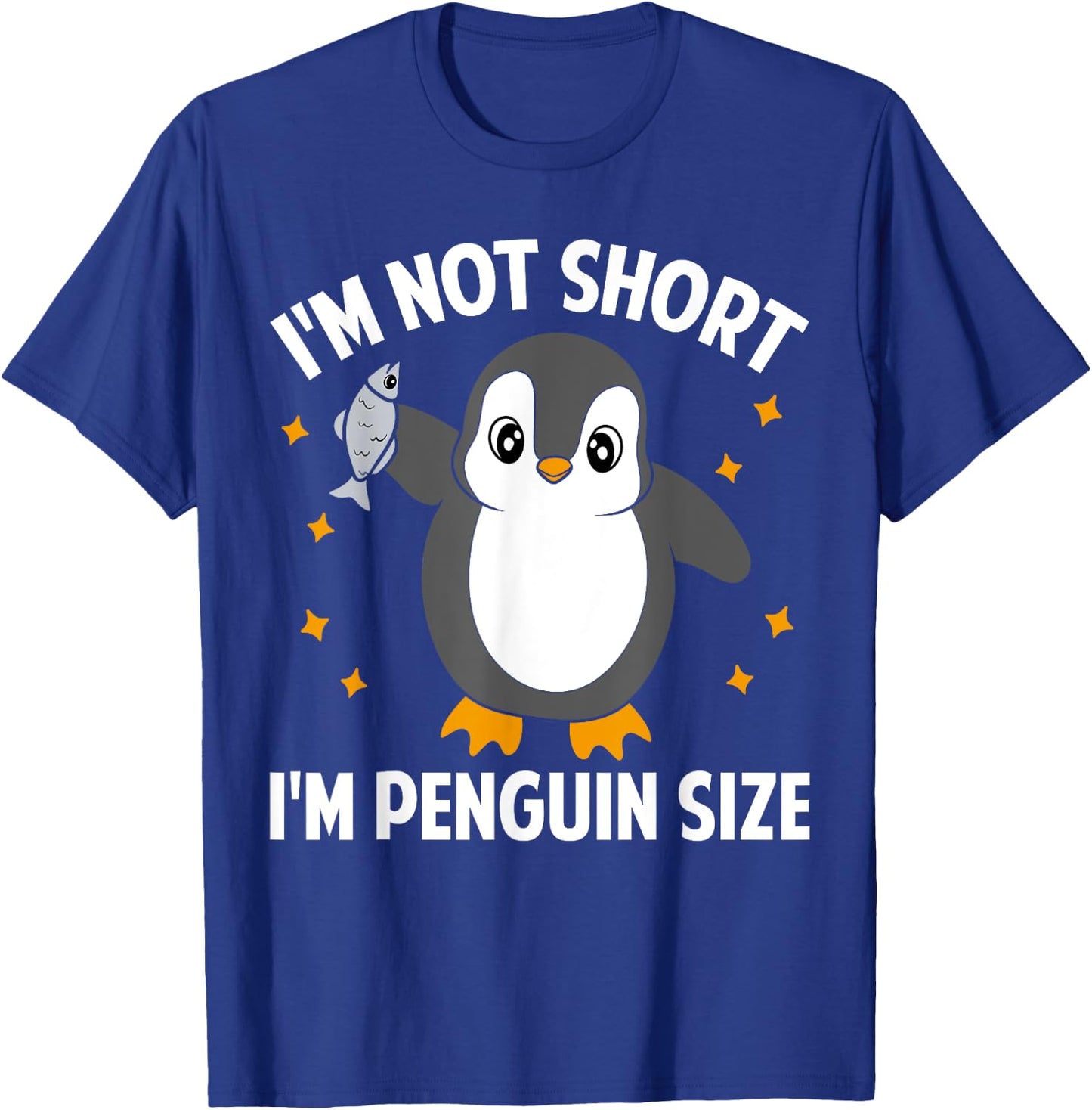 I'm Not Short I'm Penguin Size Funny Penguin Lover T-Shirt - T-Shirt | Royal