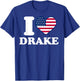I love Drake I heart Drake T-Shirt - T-Shirt | Royal