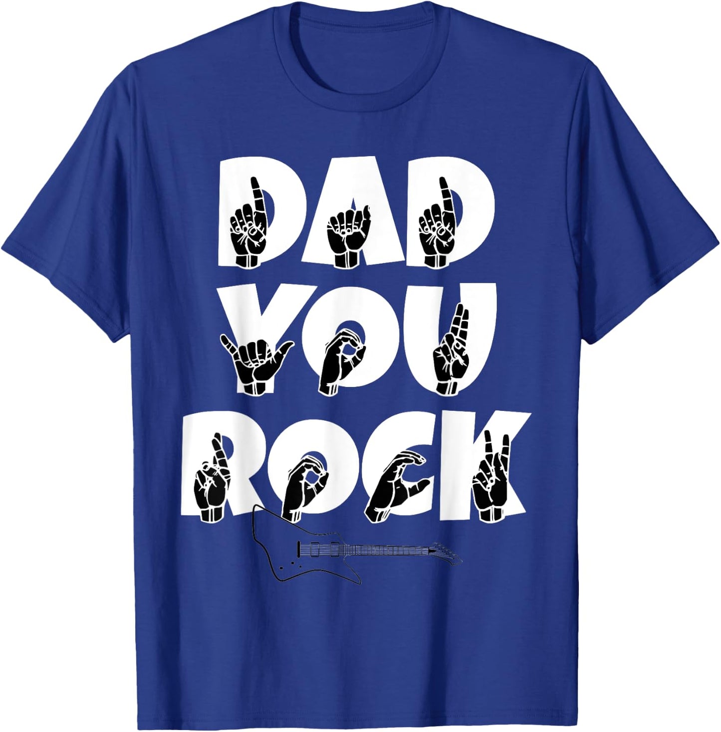 ASL American Sign Language Dad You Rock Guitar T-Shirt - T-Shirt | Royal