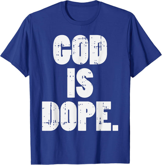 God Is Dope Jesus Christ Religious Christian Catholic Gift T-Shirt - T-Shirt | Royal