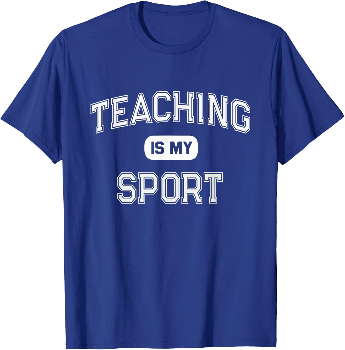 TEACHING IS MY SPORT I Passed College Teacher Certification Women Girls Kids T-Shirt - T-Shirt | Royal