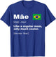 Definition Of Mae Funny Brazilian Mom Gift Flag Of Brazilian T-Shirt - T-Shirt | Royal