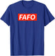 FAFO - Fuck Around And Find Out T-Shirt - T-Shirt | Royal