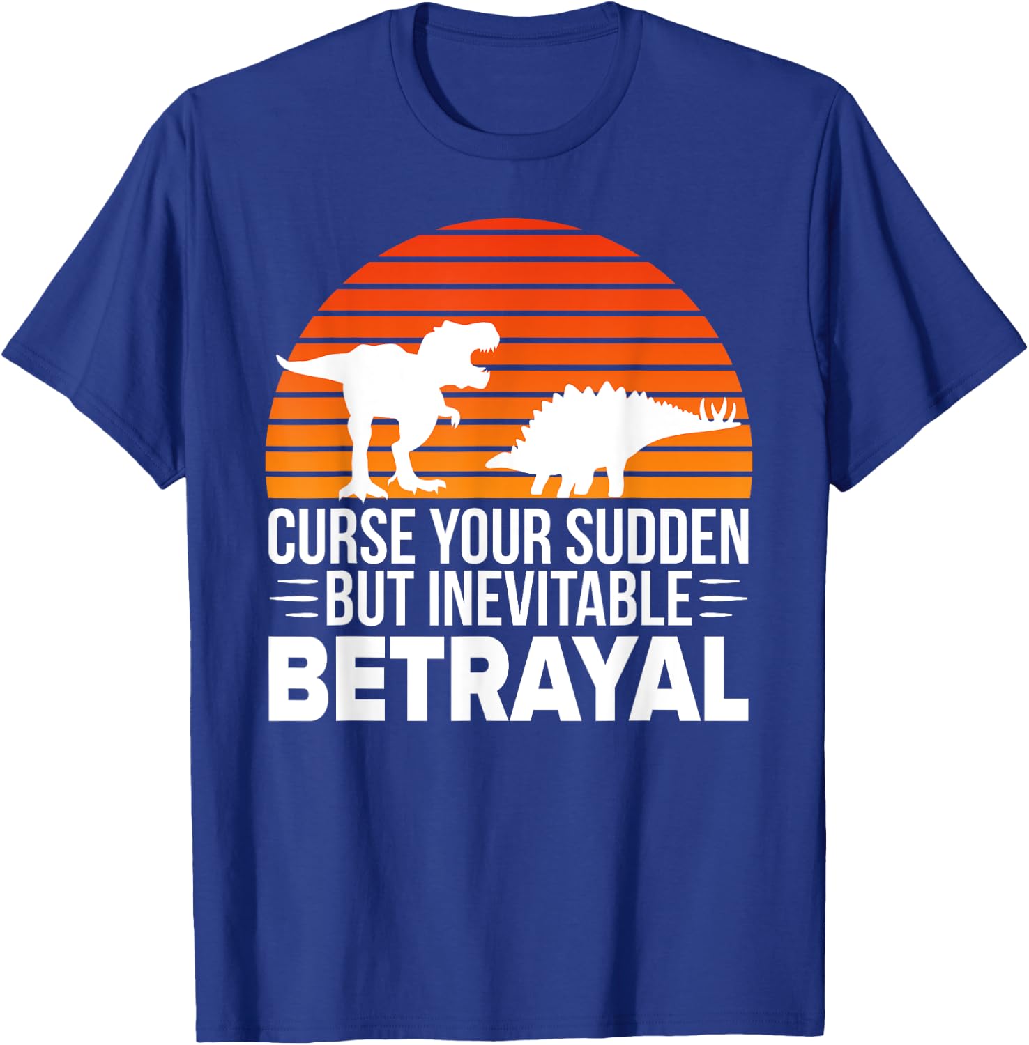 Curse Your Sudden But Inevitable Betrayal - Vintage Dinosaur T-Shirt - T-Shirt | Royal
