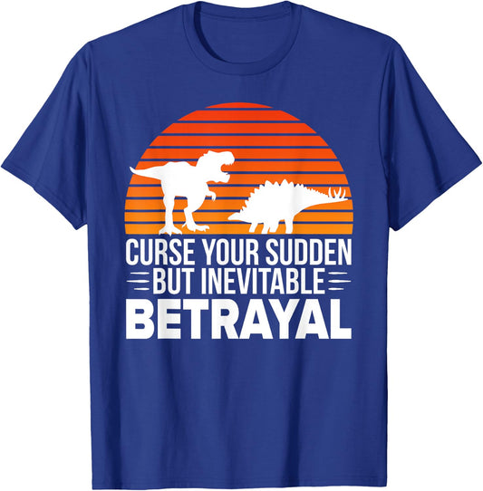 Curse Your Sudden But Inevitable Betrayal - Vintage Dinosaur T-Shirt - T-Shirt | Royal