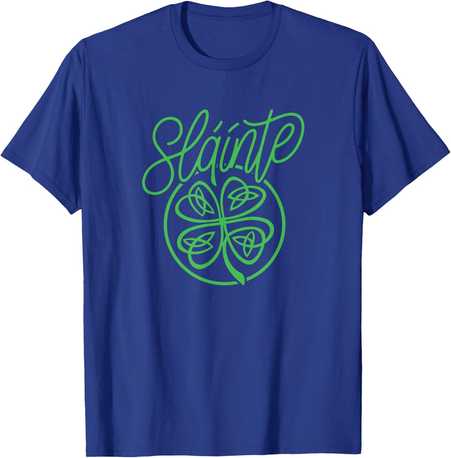 Slainte "Cheers Good Health" from Ireland- Men Women T Shirt T-Shirt - T-Shirt | Royal