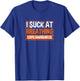 I Suck At Breathing Design COPD Awareness T-Shirt - T-Shirt | Royal