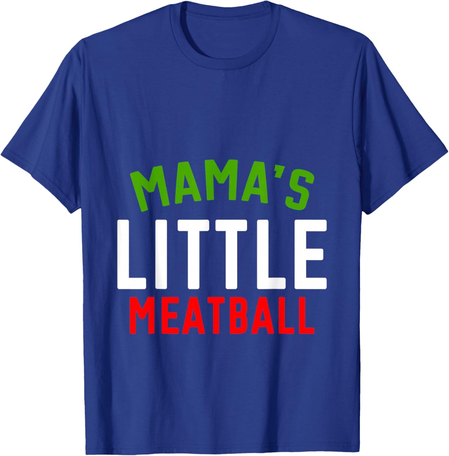 Mama's Little Meatball Cute Nickname T-Shirt - T-Shirt | Royal