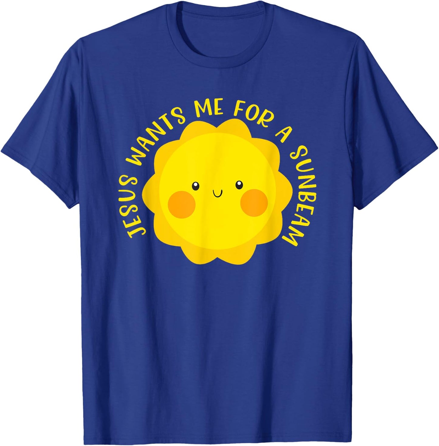 Jesus Wants Me for a Sunbeam Cute Children's Song Gift T-Shirt - T-Shirt | Royal