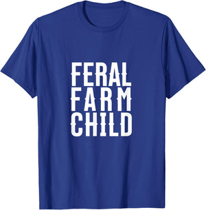 Feral Farm Child. Energetic Farm Kids and Proud Parents T-Shirt - T-Shirt | Royal