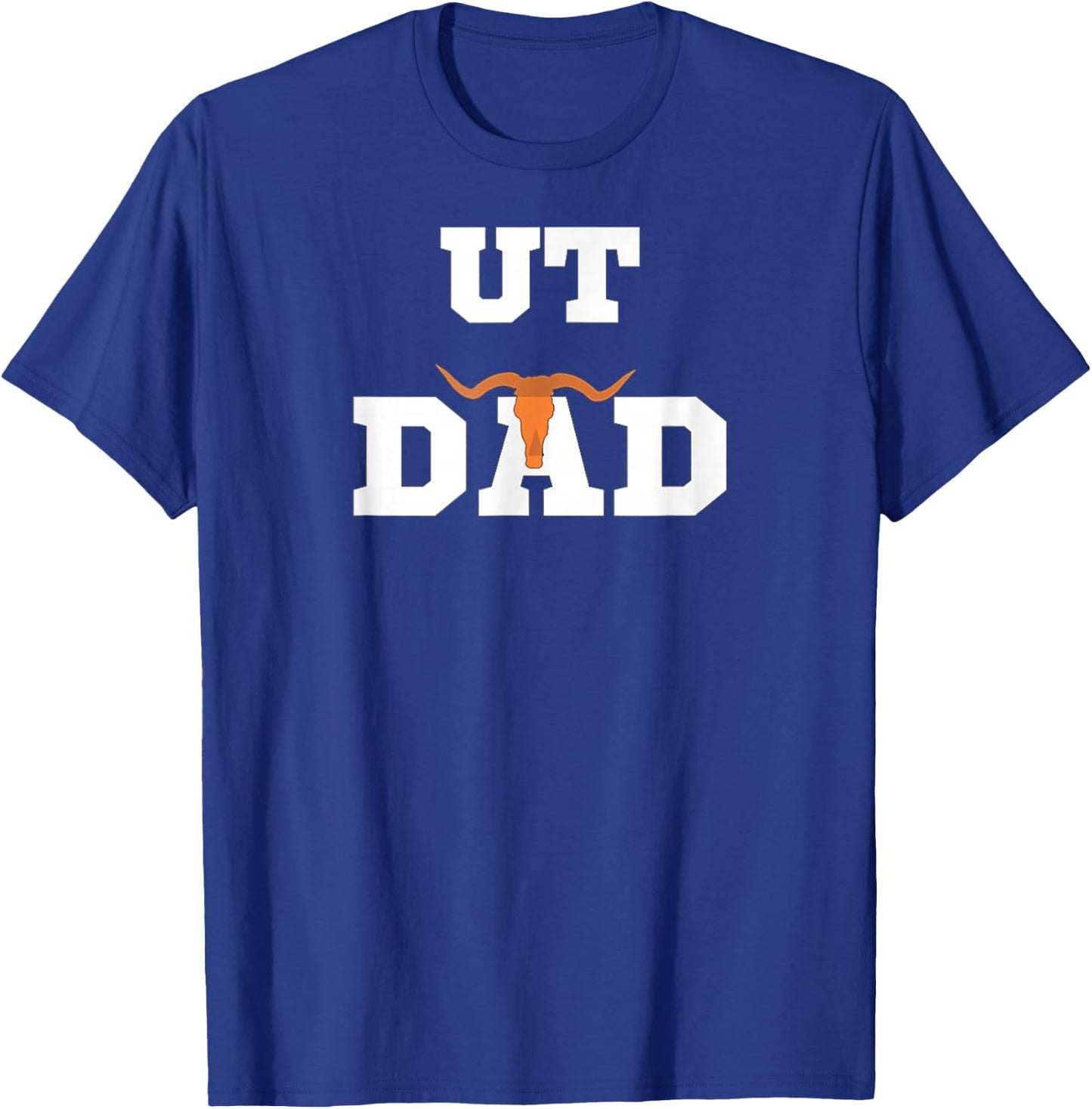 UT Austin Dad Shirt Ut Austin Dad T-Shirt - T-Shirt | Royal