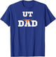 UT Austin Dad Shirt Ut Austin Dad T-Shirt - T-Shirt | Royal