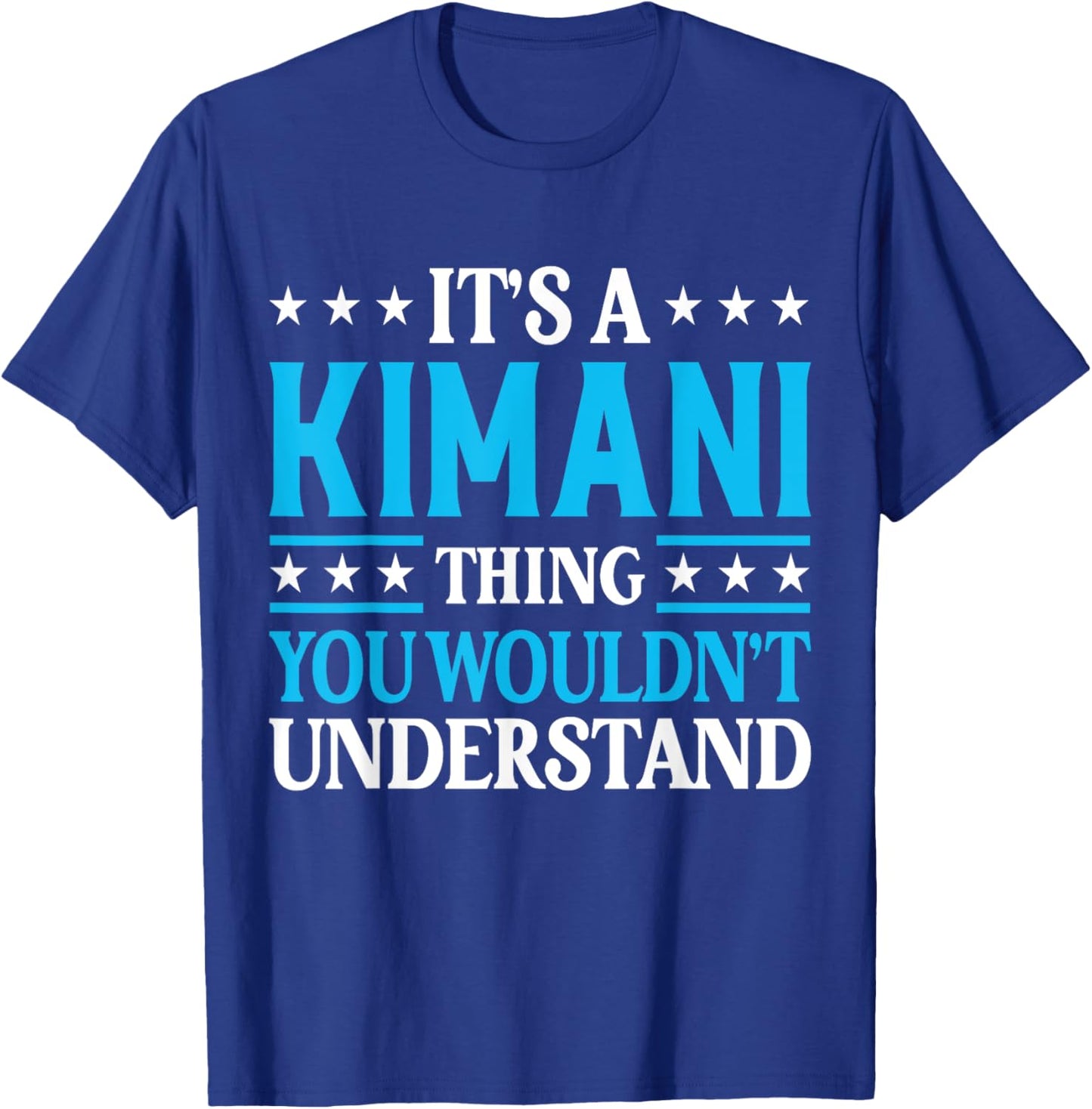 It's A Kimani Thing Wouldn't Understand Personal Name Kimani T-Shirt - T-Shirt | Royal