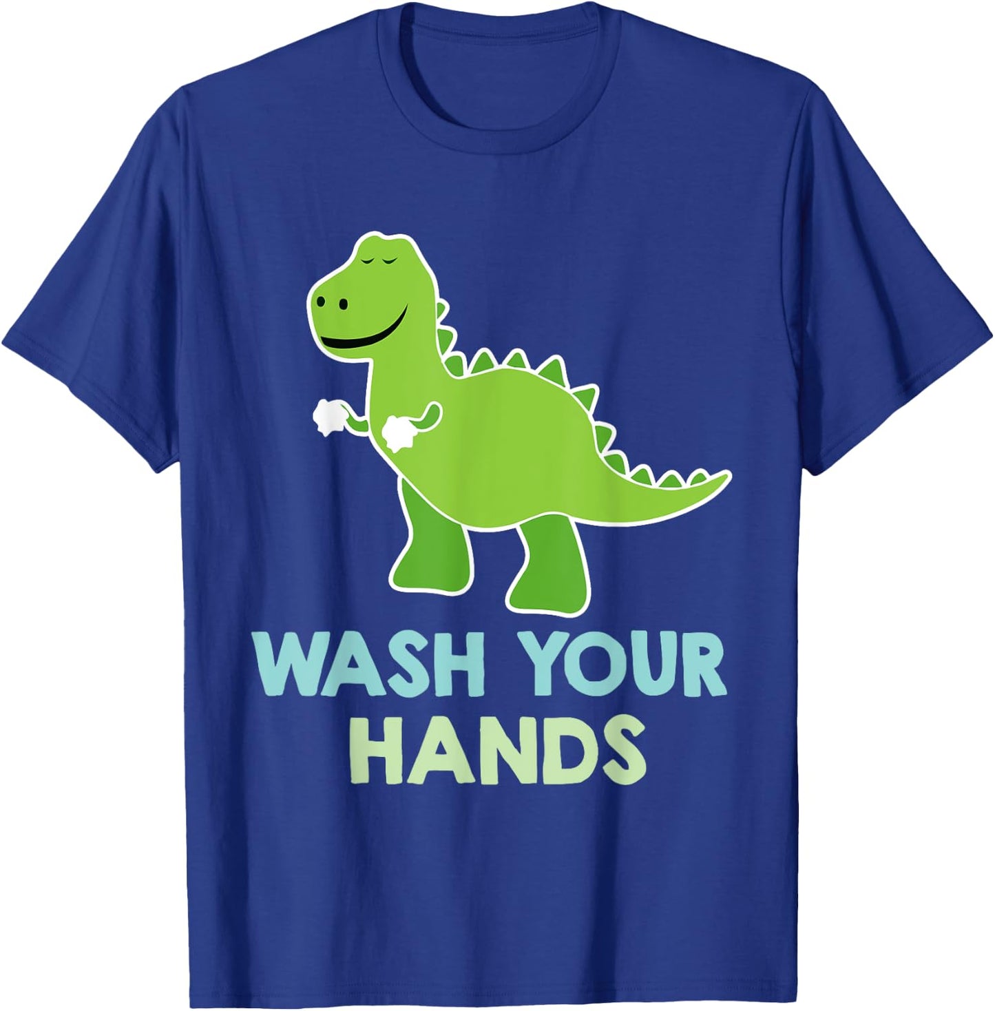 Wash Your Hands - Cute Dinosaur Pun T-Shirt - T-Shirt | Royal