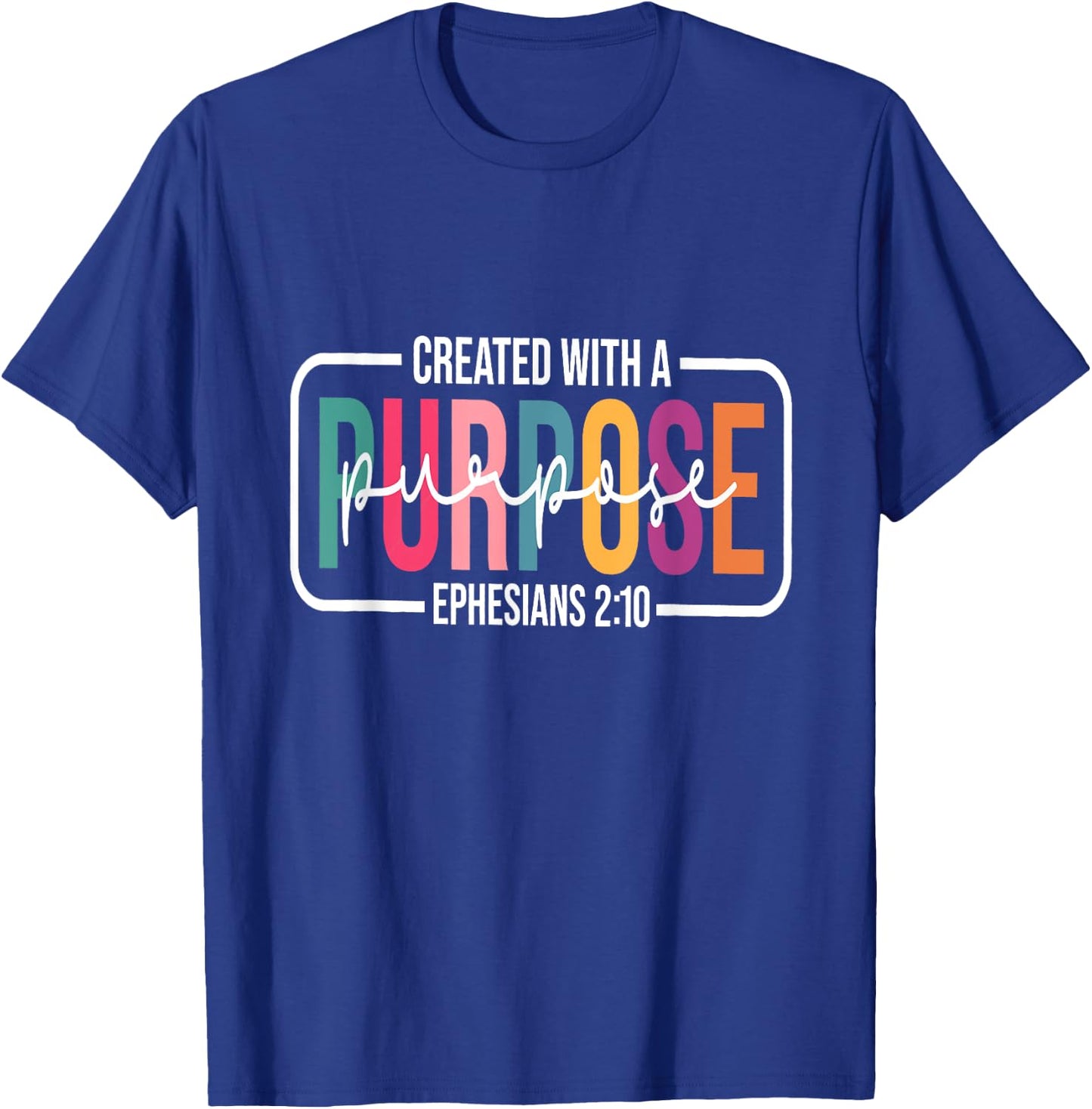Created with a Purpose Ephesians 2:10 Funny Christian T-Shirt - T-Shirt | Royal