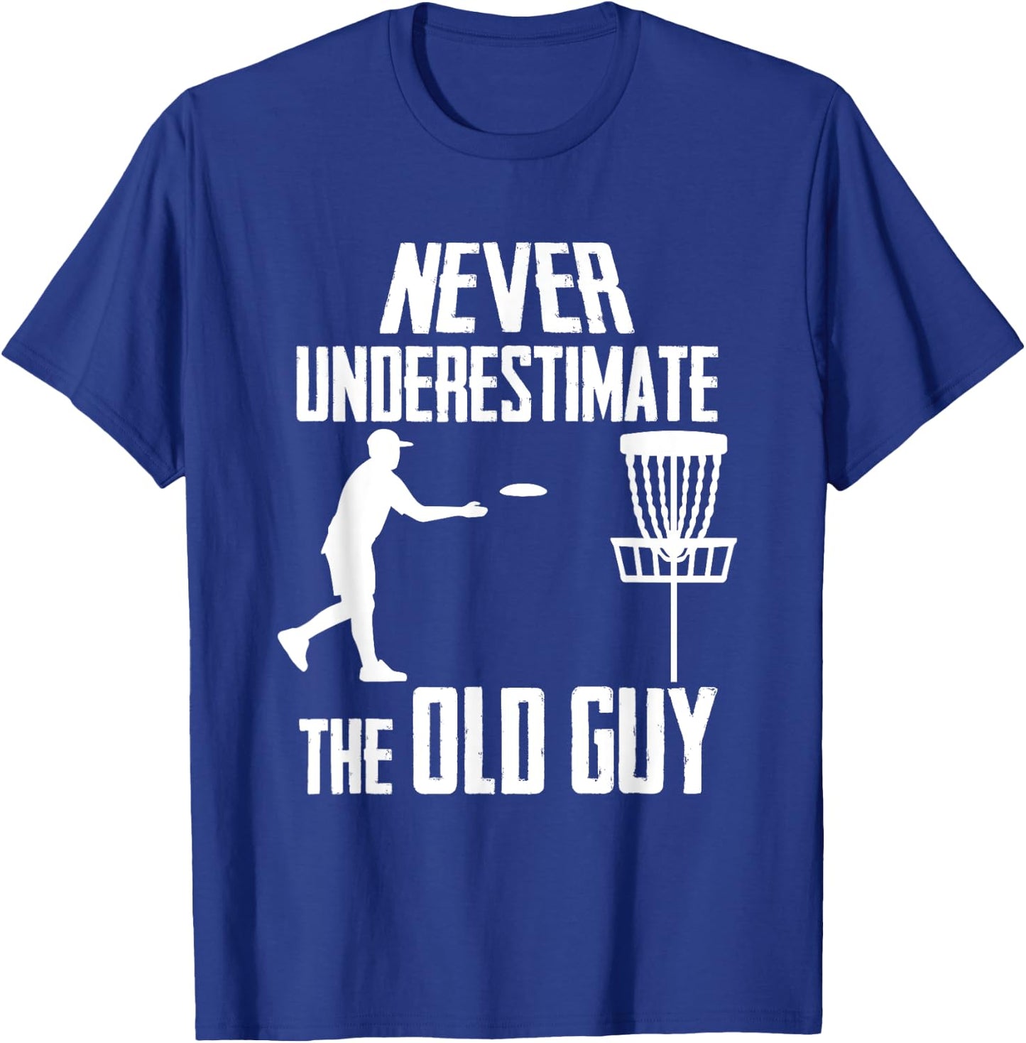 Never Underestimate The Old Guy Who Playing Disc Golf T-Shirt - T-Shirt | Royal