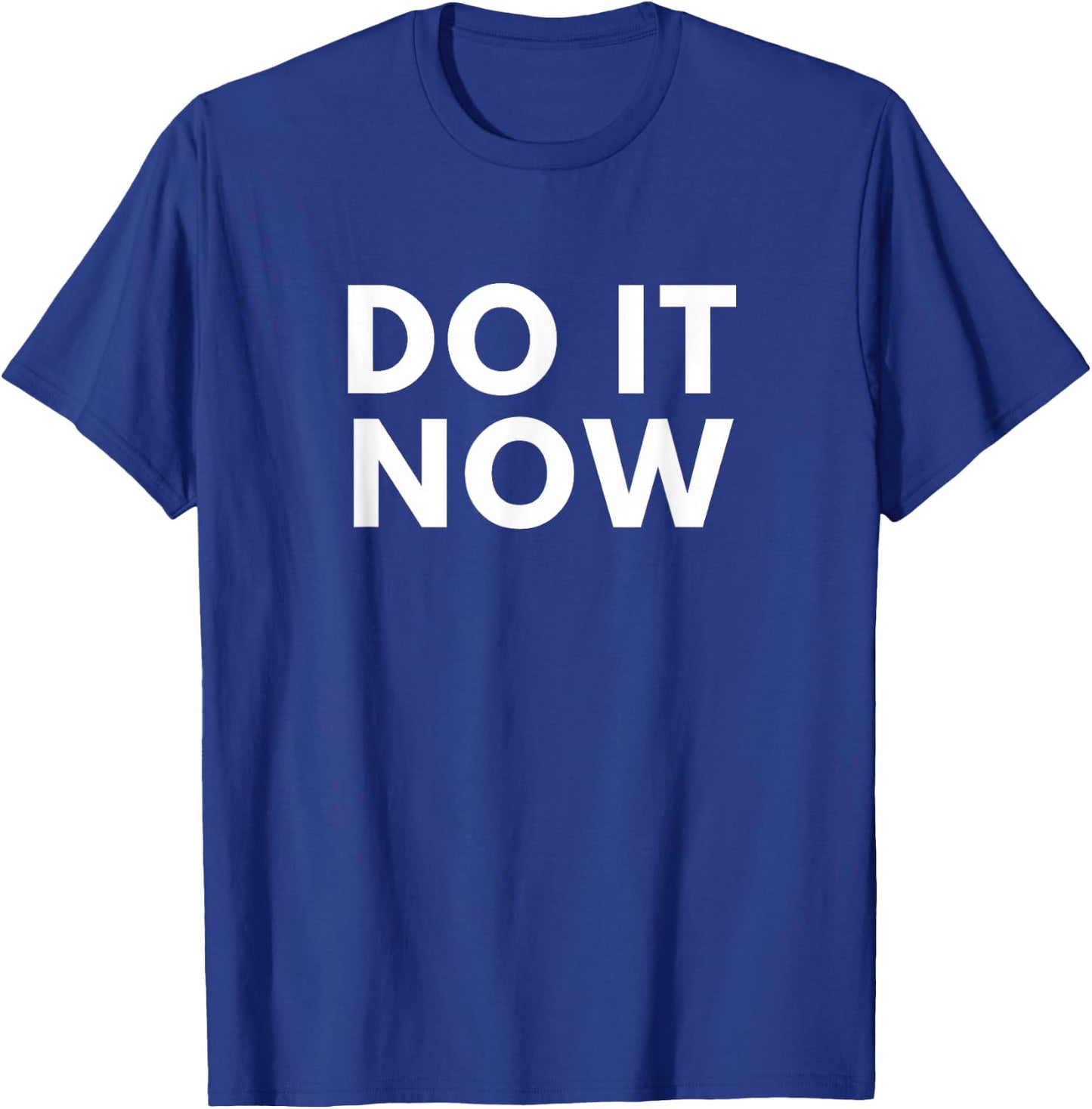 Do It Now T-Shirt - T-Shirt | Royal