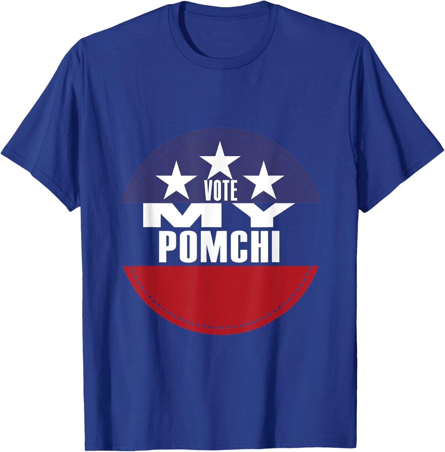 Vote My Pomchi Election Funny Election Vote T-Shirt - T-Shirt | Royal