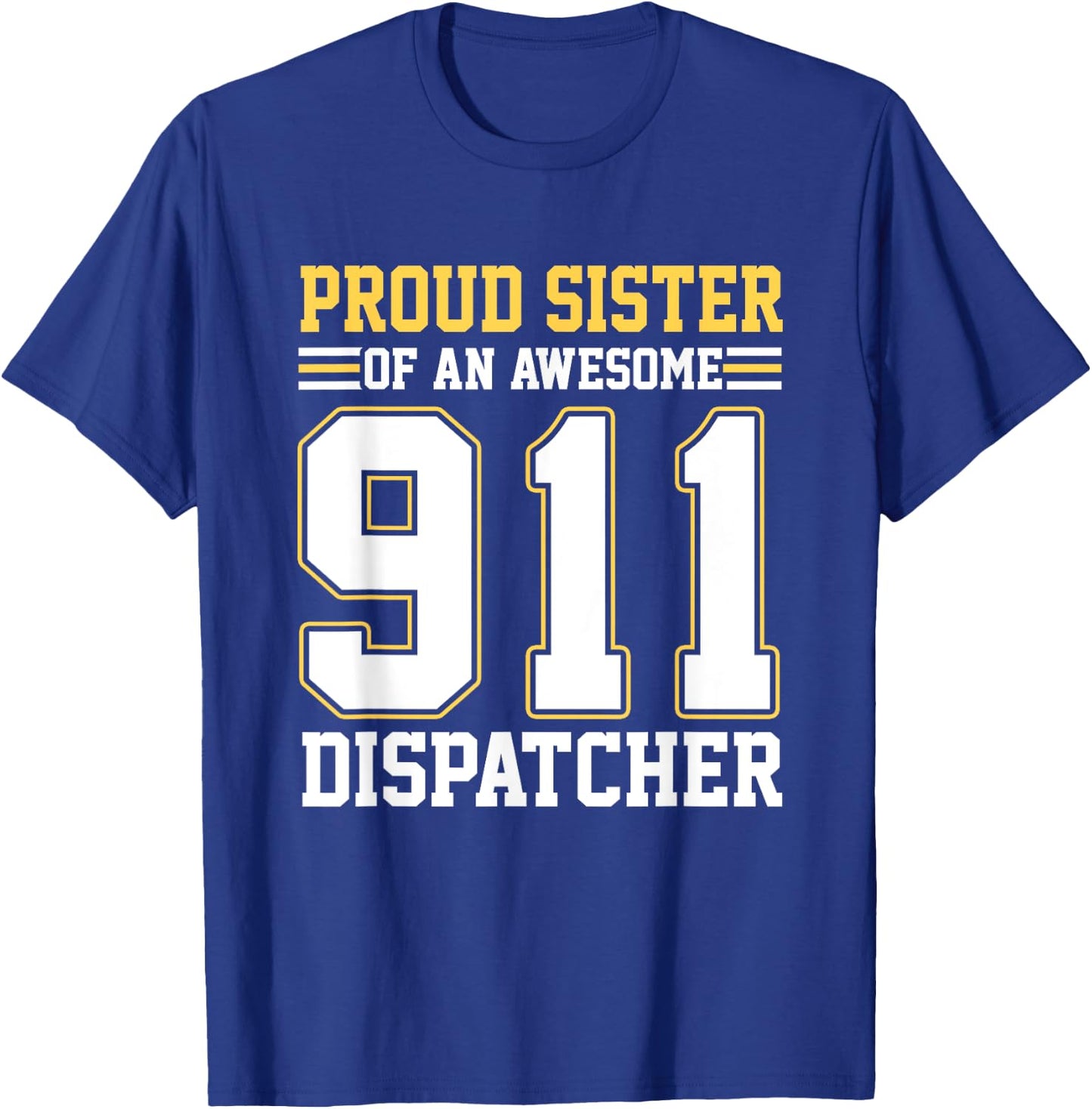 Proud Sister Of An Awesome 911 Dispatcher Family Matching T-Shirt - T-Shirt | Royal