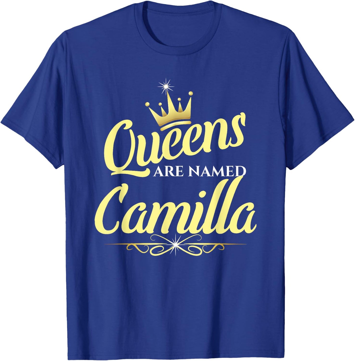 Queens Are Named Camilla T-Shirt - T-Shirt | Royal